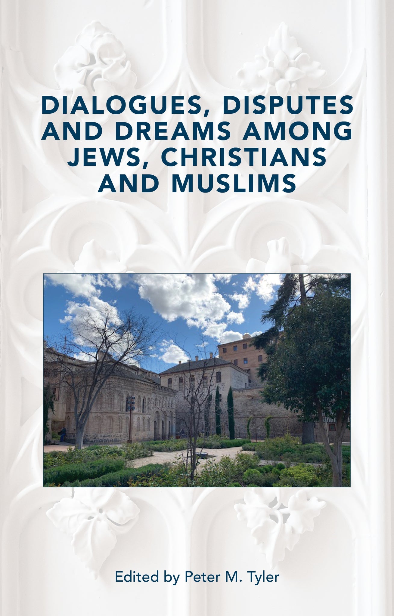 Cover image for Dialogues, Disputes and Dreams among Jews, Christians and Muslims ISBN 9781916786059