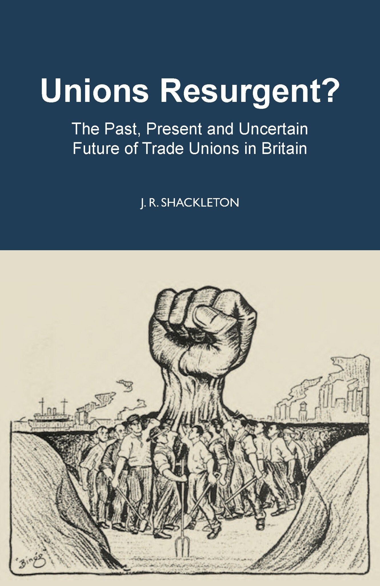 Cover image for Unions Resurgent? The Past, Present and Uncertain Future of Trade Unions in Britain ISBN 9780255368476