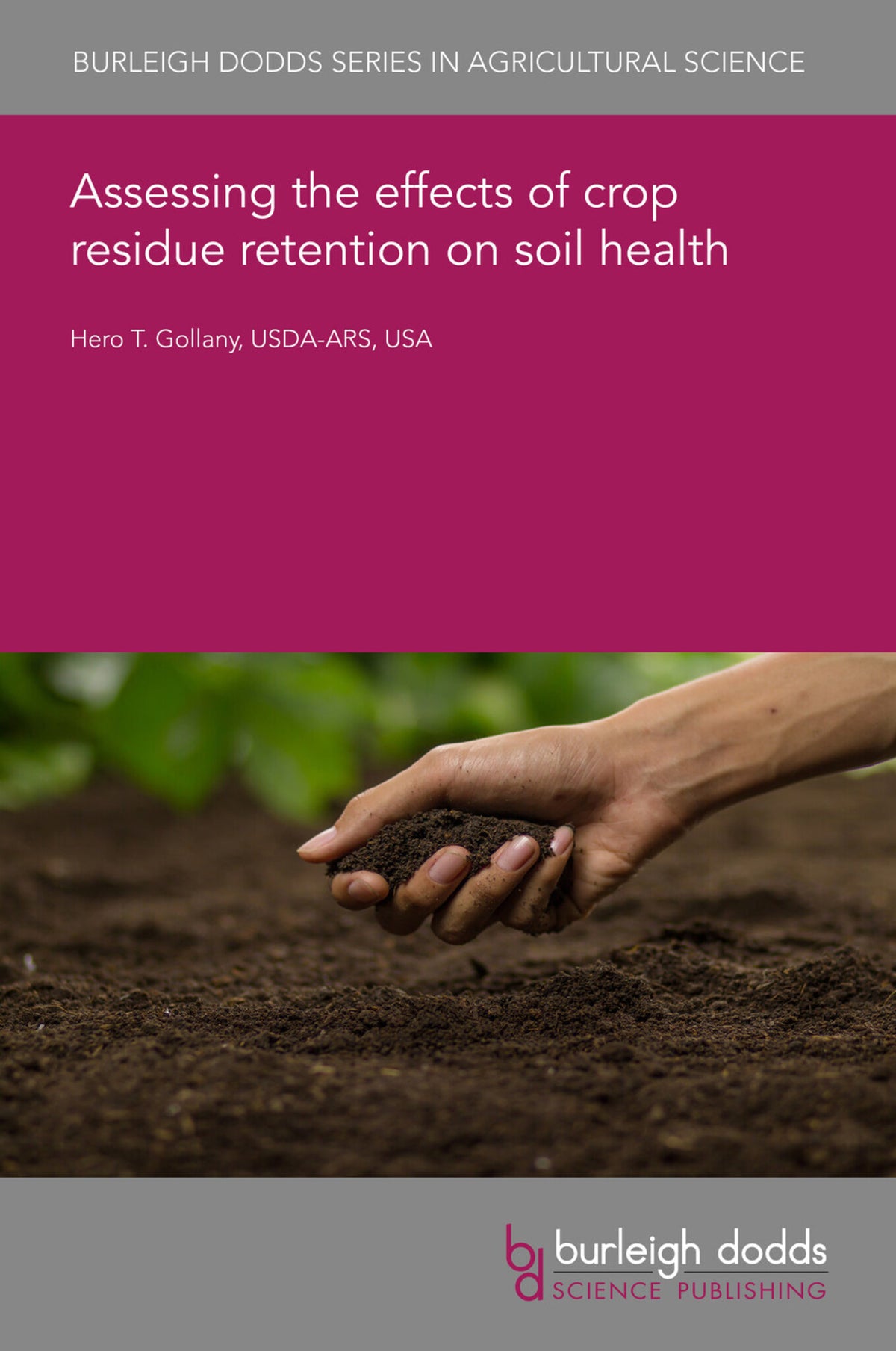 Cover image for Assessing the effects of crop residue retention on soil health ISBN 9781801466172