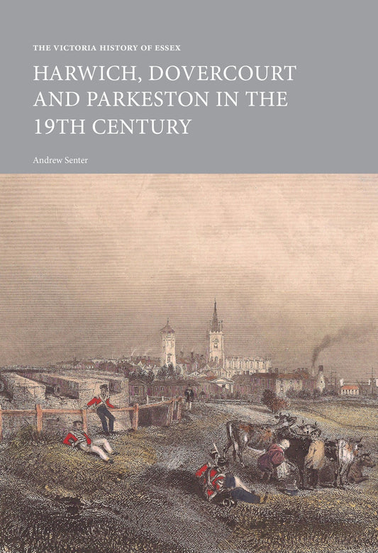 The Victoria History of Essex: Harwich, Dovercourt and Parkeston in the 19th Century