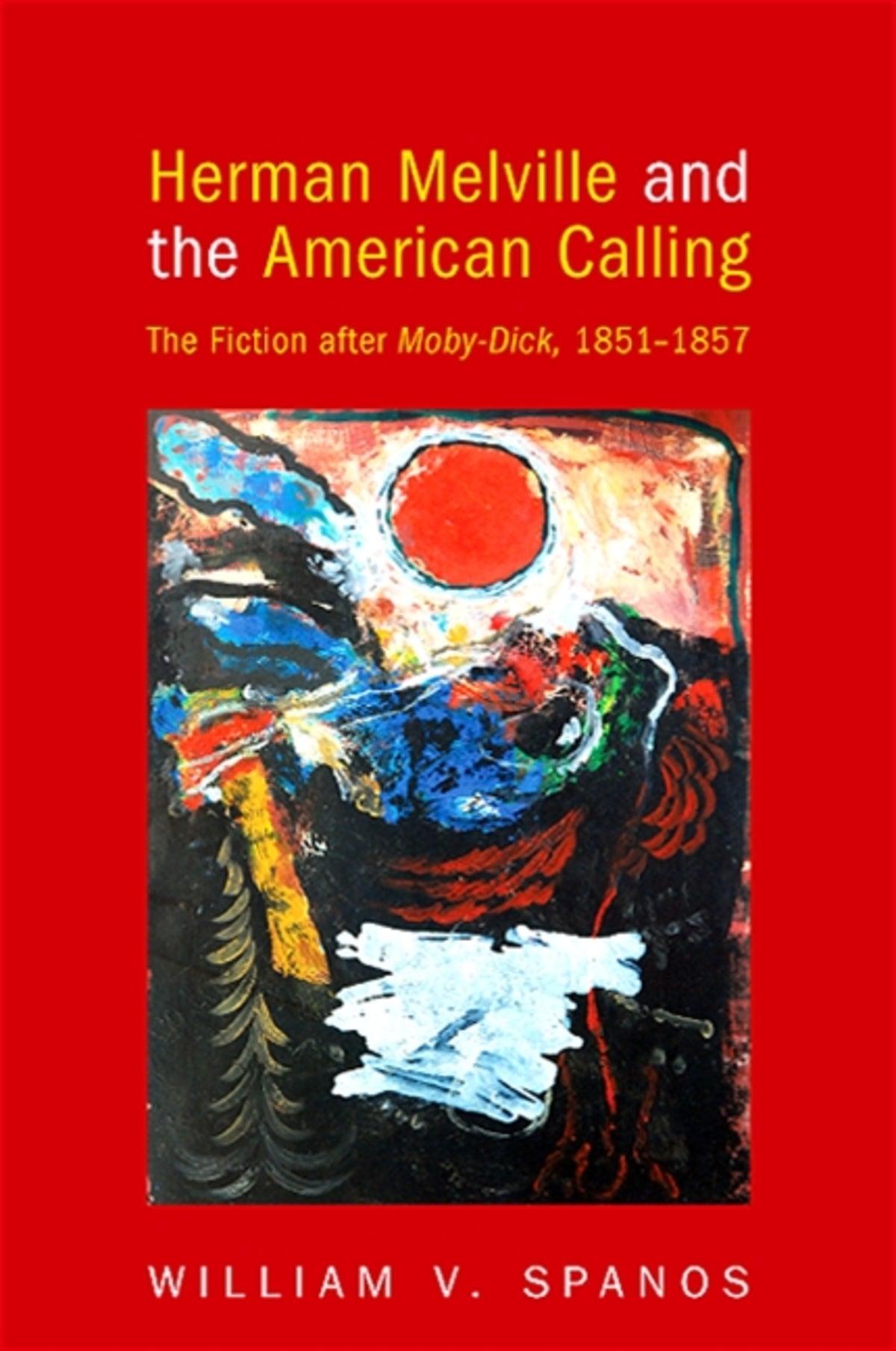 Cover image for Herman Melville and the American Calling ISBN 9780791475645