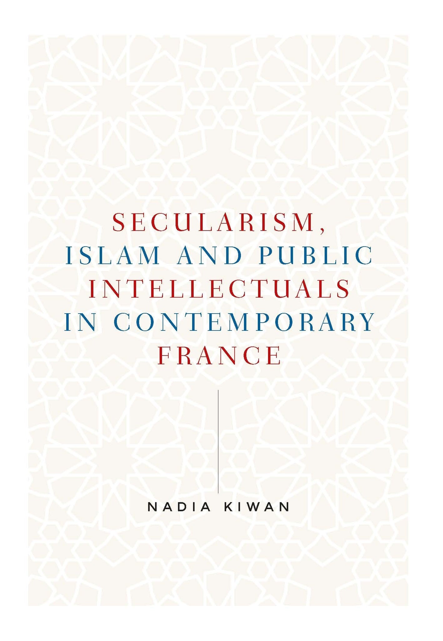 Cover image for Secularism, Islam and public intellectuals in contemporary France ISBN 9781526160799