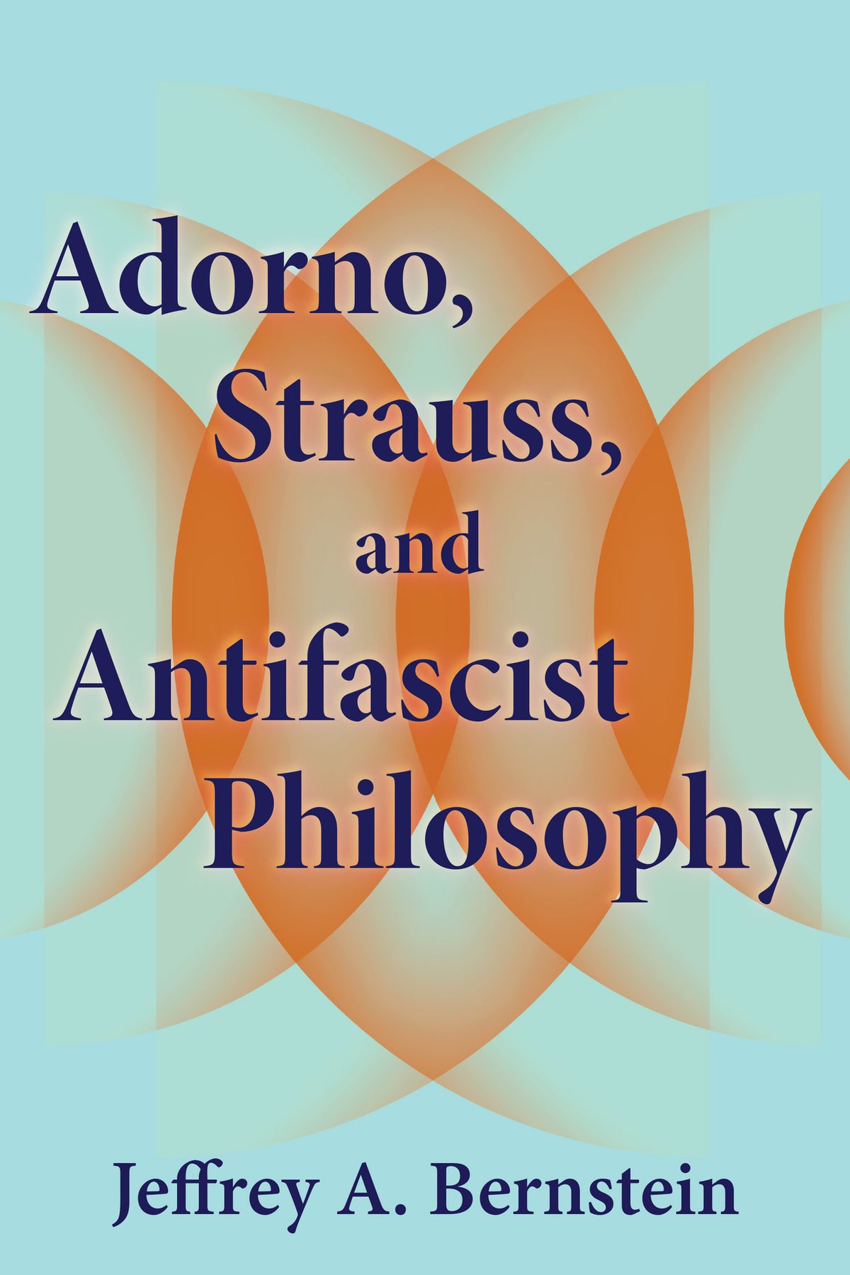 Cover image for Adorno, Strauss, and Antifascist Philosophy ISBN 9798855809121
