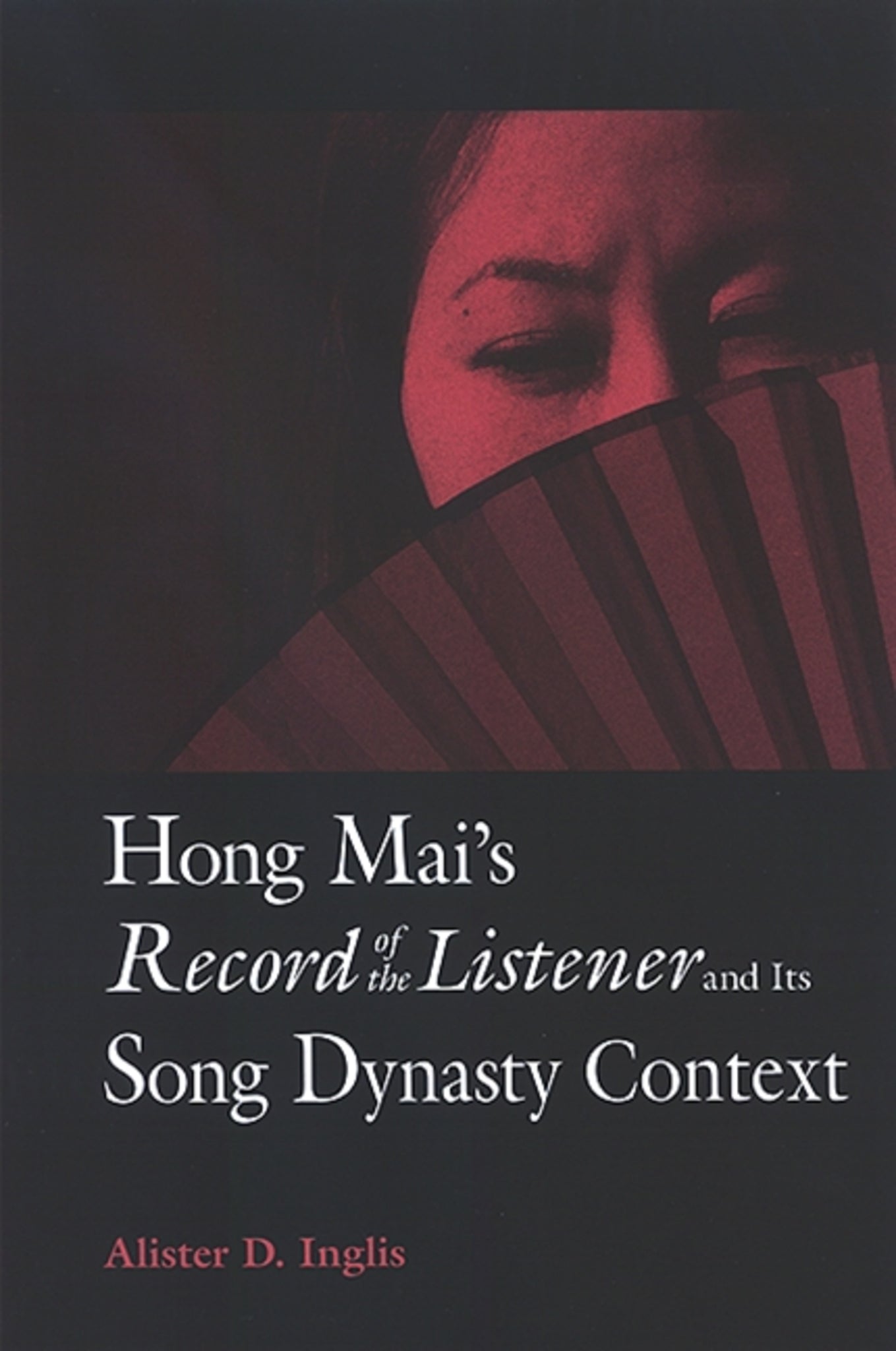 Cover image for Hong Mai's Record of the Listener and Its Song Dynasty Context ISBN 9780791468227