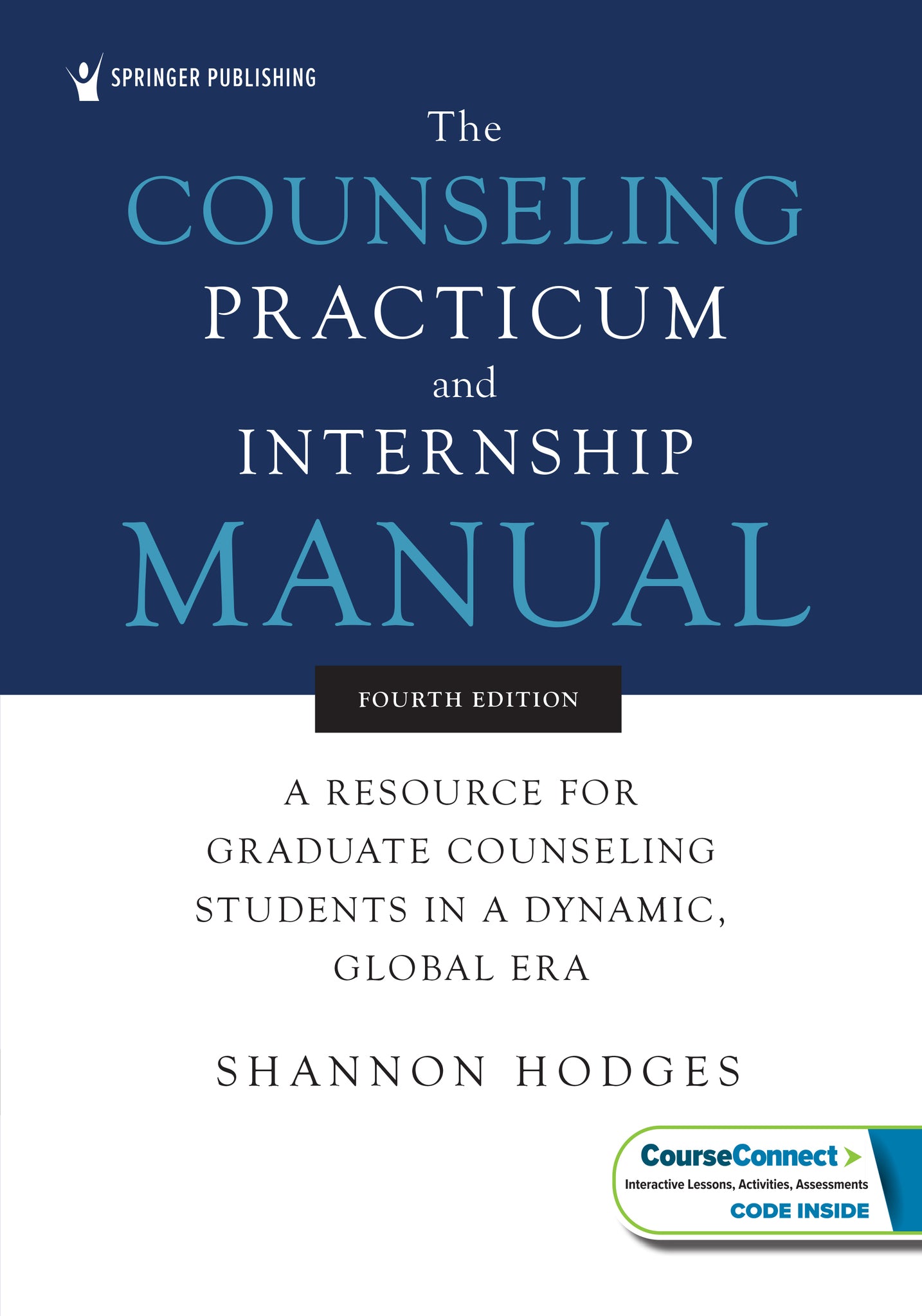 The Counseling Practicum and Internship Manual