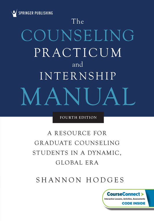 The Counseling Practicum and Internship Manual