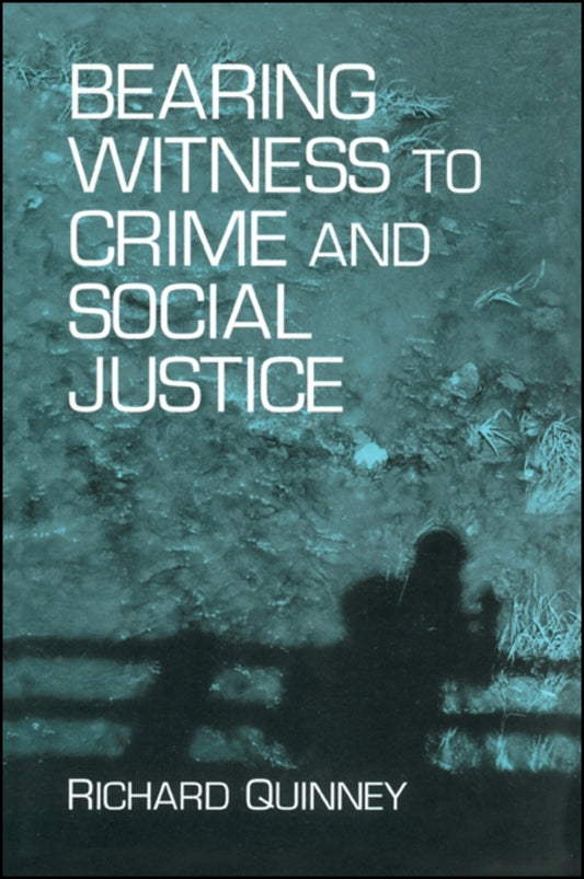 Bearing Witness to Crime and Social Justice