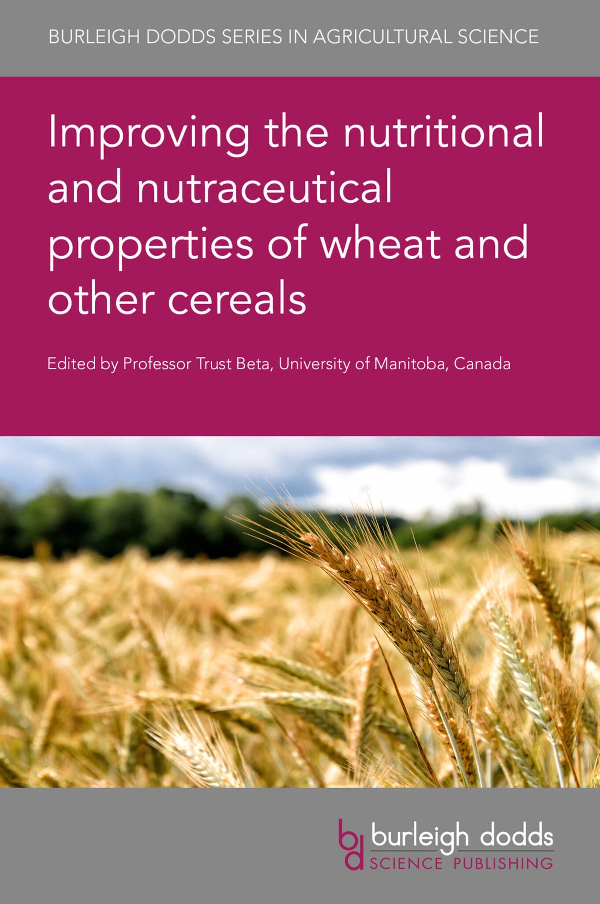 Cover image for Improving the nutritional and nutraceutical properties of wheat and other cereals ISBN 9781786764812