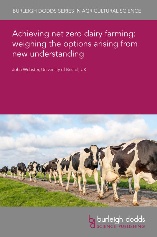 Achieving net zero dairy farming: weighing the options arising from new understanding