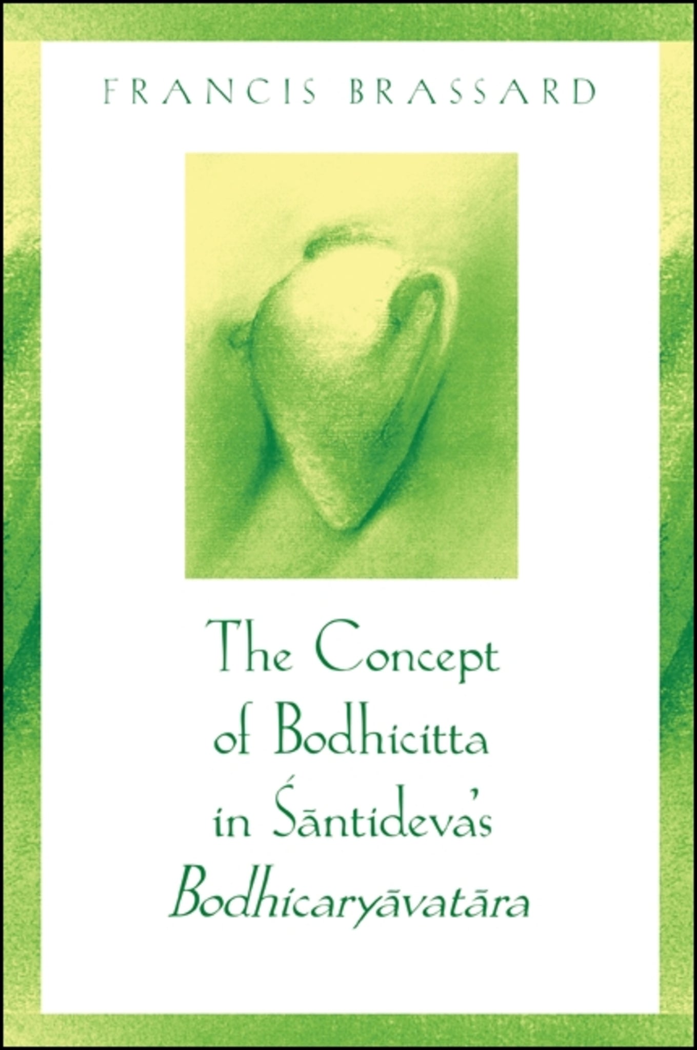 The Concept of Bodhicitta in Śāntideva's Bodhicaryāvatāra
