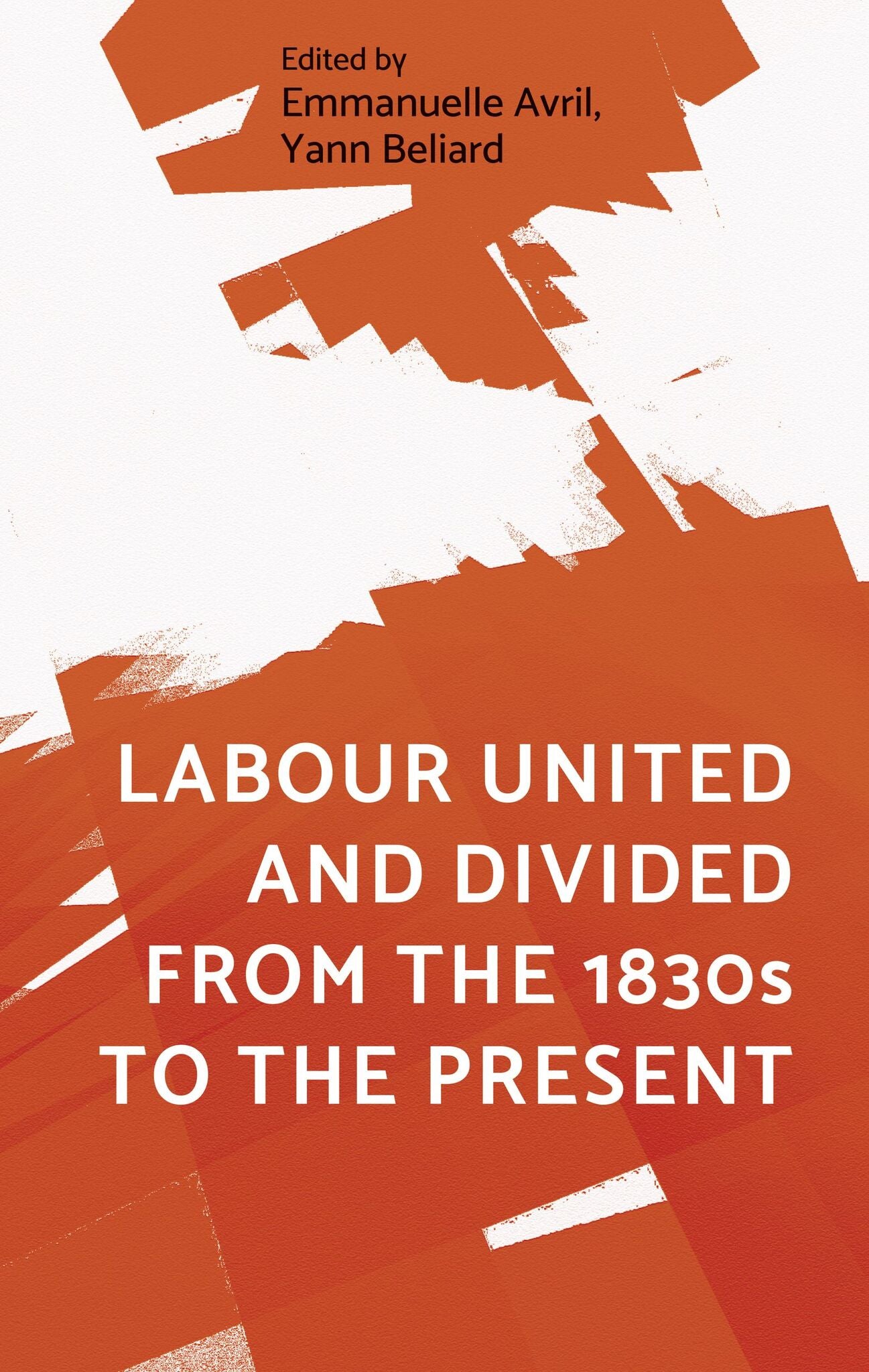 Labour united and divided from the 1830s to the present