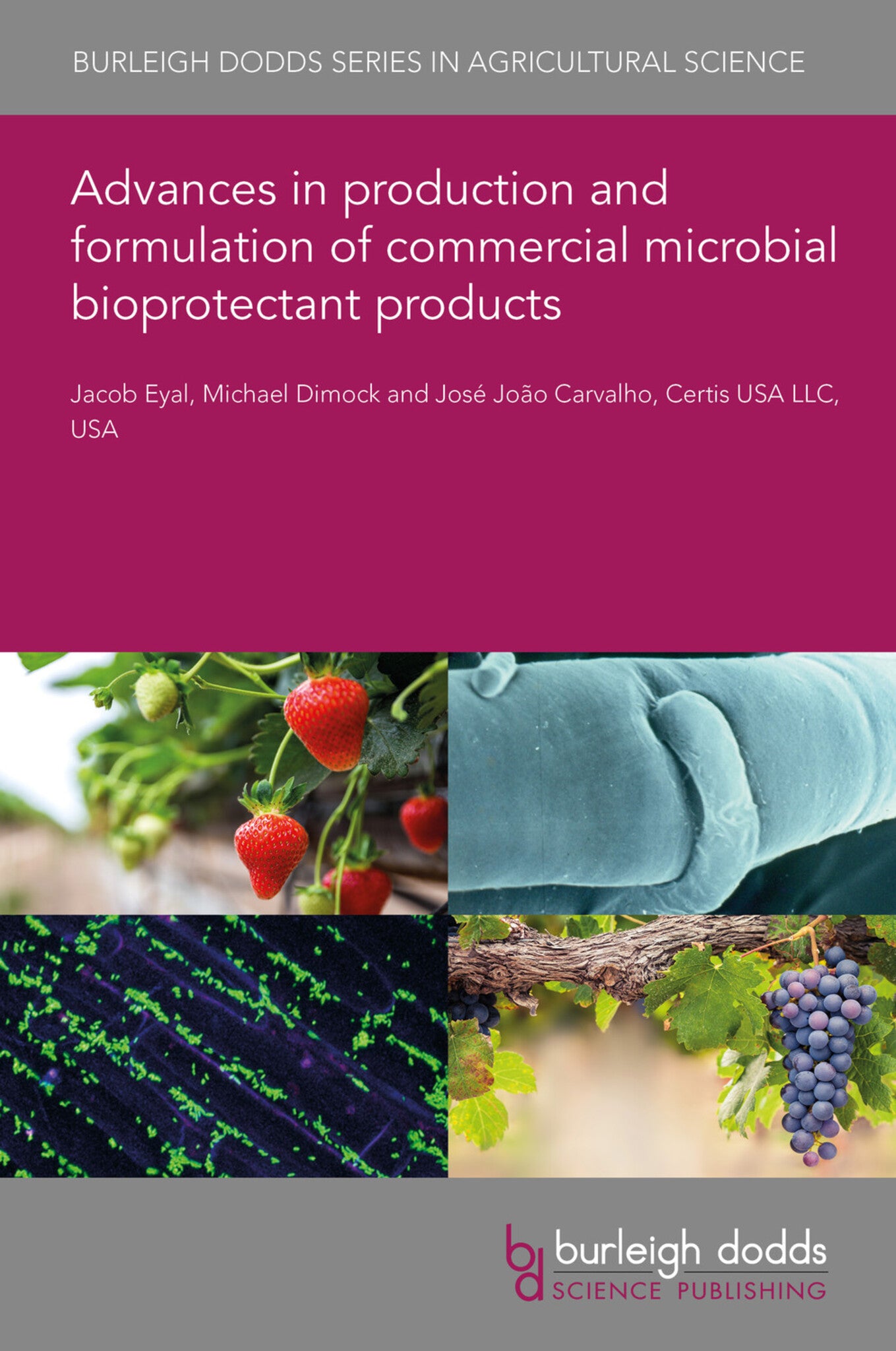 Advances in production and formulation of commercial microbial bioprotectant products