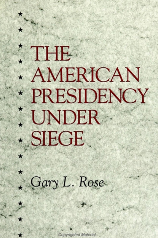 The American Presidency Under Siege