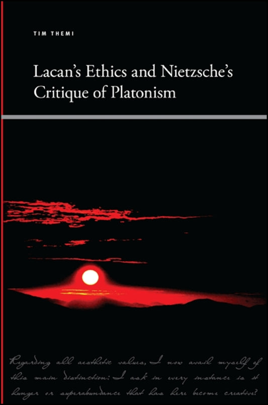 Lacan's Ethics and Nietzsche's Critique of Platonism