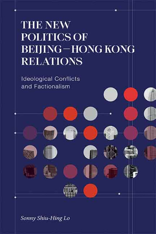 The New Politics of Beijing–Hong Kong Relations