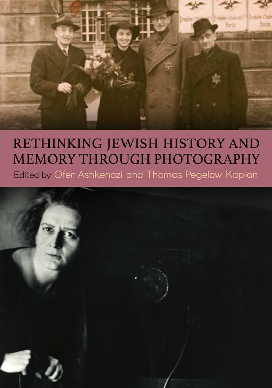 Rethinking Jewish History and Memory Through Photography