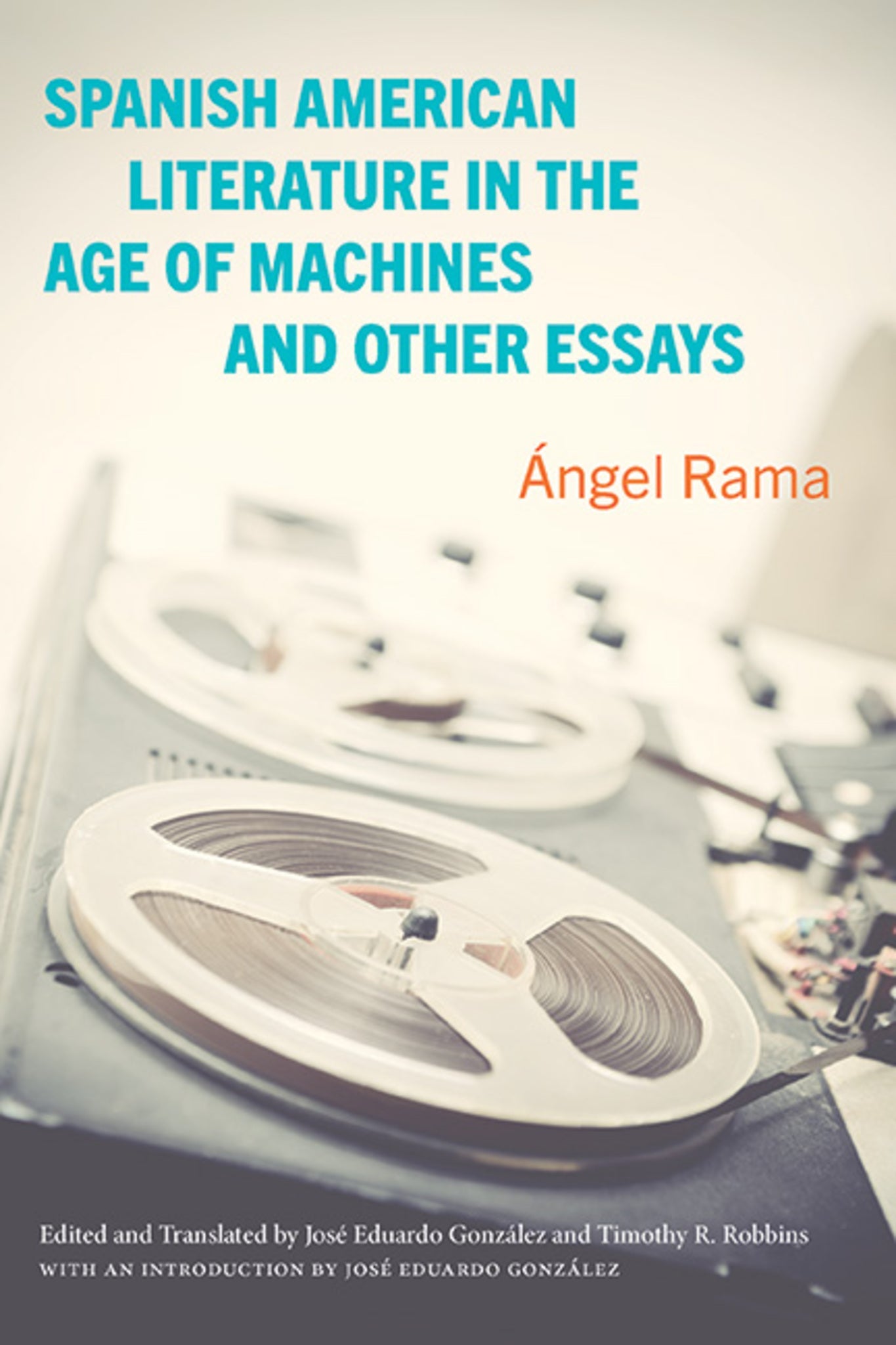 Cover image for Spanish American Literature in the Age of Machines and Other Essays ISBN 9781438494487