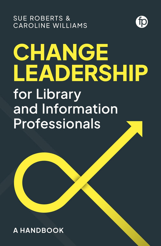 Change Leadership for Library and Information Professionals
