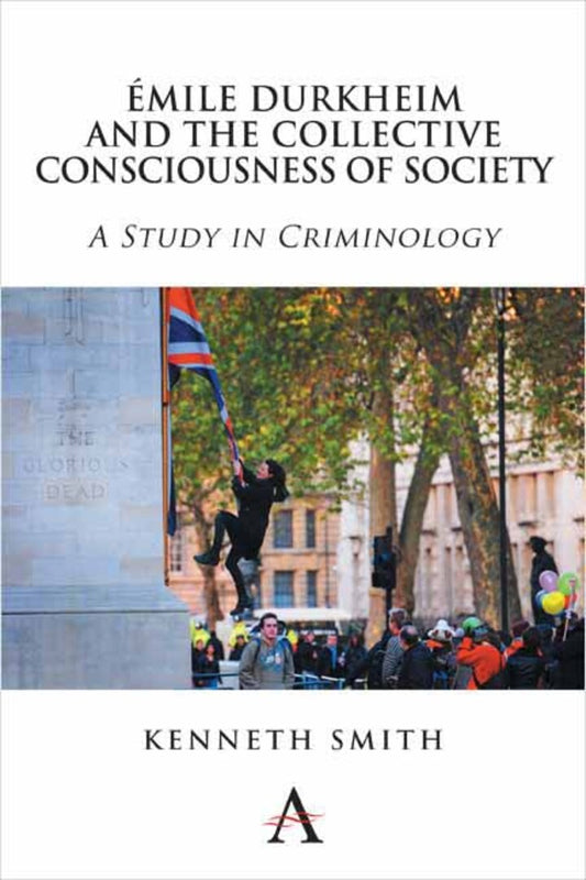 Émile Durkheim and the Collective Consciousness of Society
