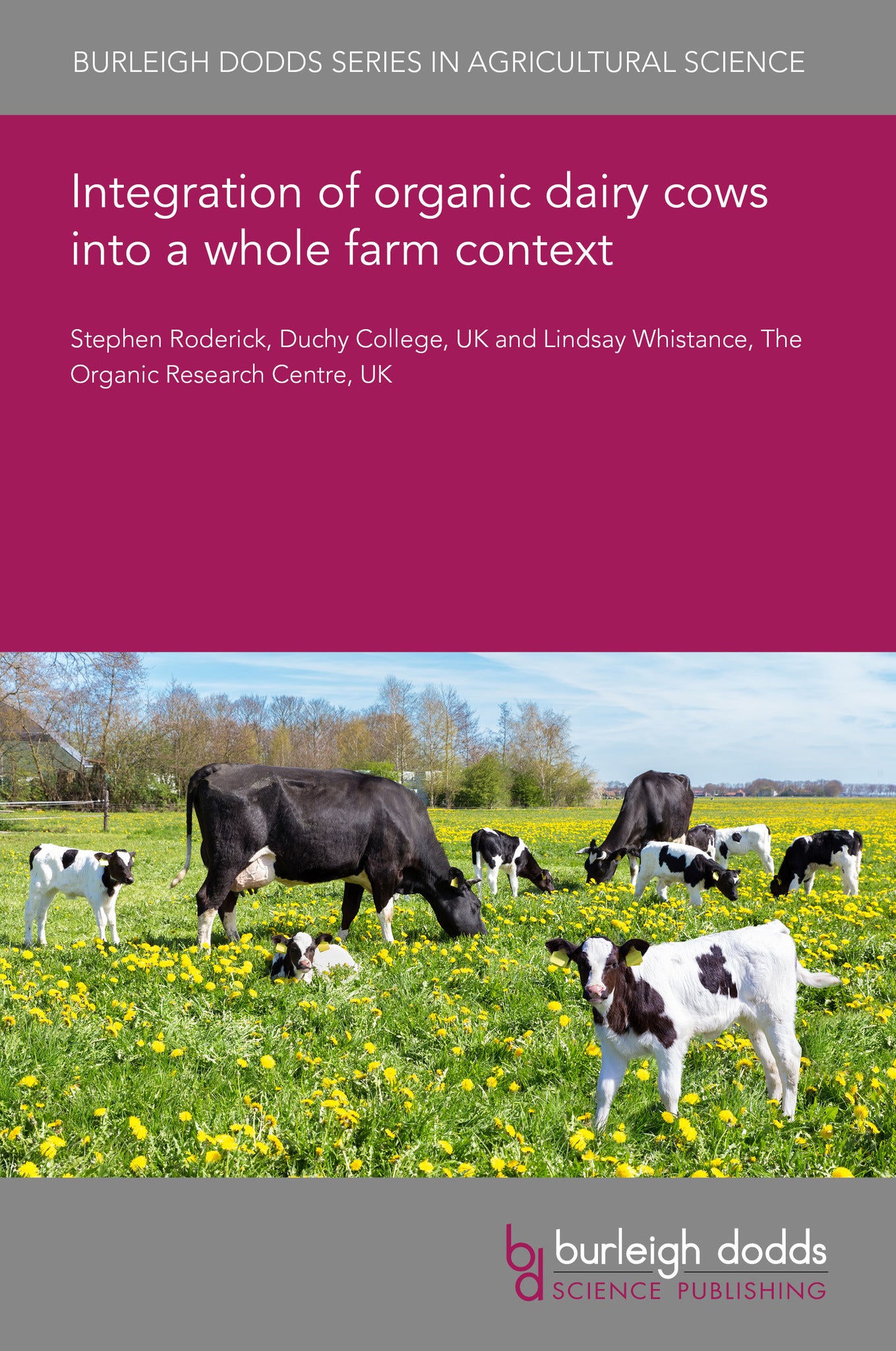 Integration of organic dairy cows into a whole farm context