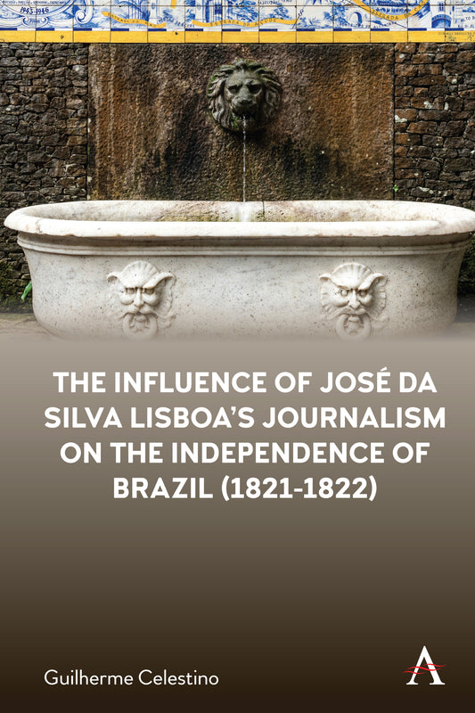 The Influence of José da Silva Lisboa’s Journalism on the Independence of Brazil (1821-1822)