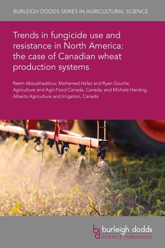 Trends in fungicide use and resistance in North America: the case of Canadian wheat production systems