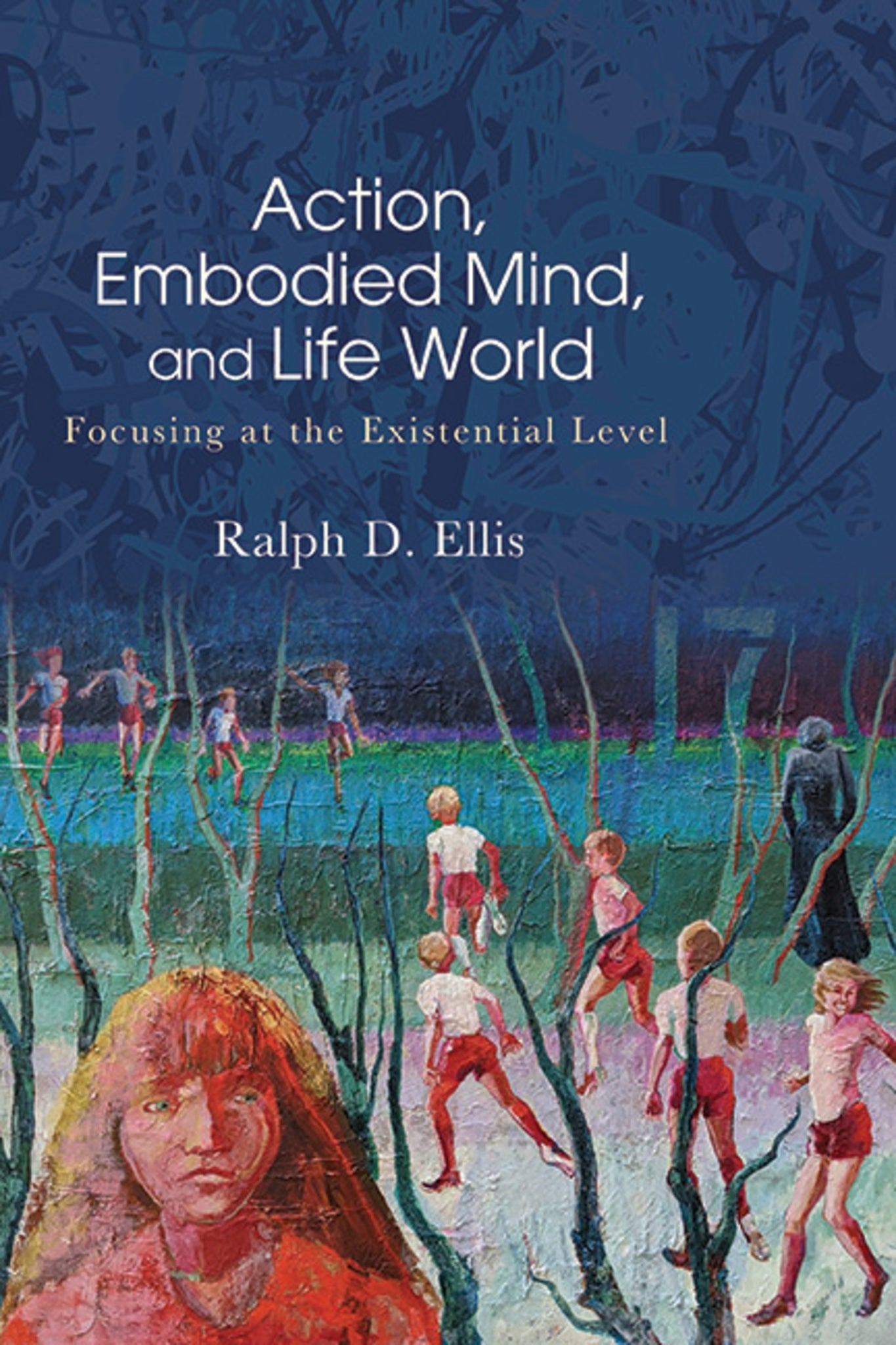 Cover image for Action, Embodied Mind, and Life World ISBN 9781438494715