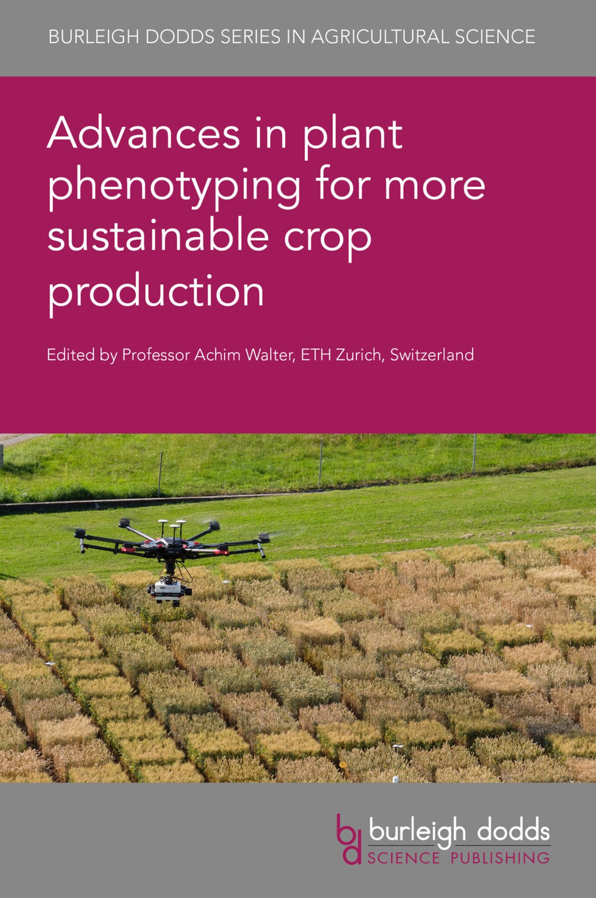 Cover image for Advances in plant phenotyping for more sustainable crop production ISBN 9781786768599