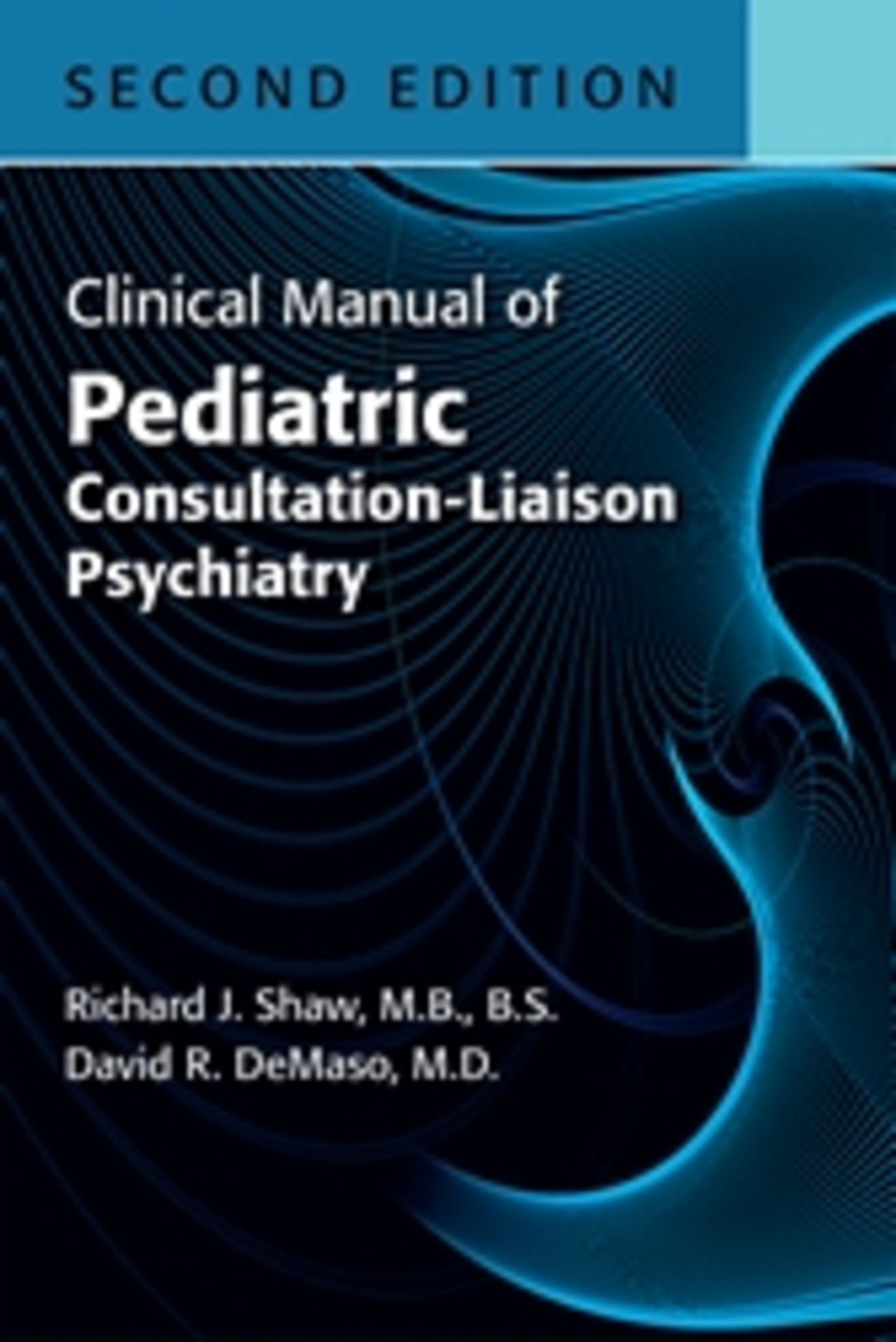 Clinical Manual of Pediatric Consultation-Liaison Psychiatry