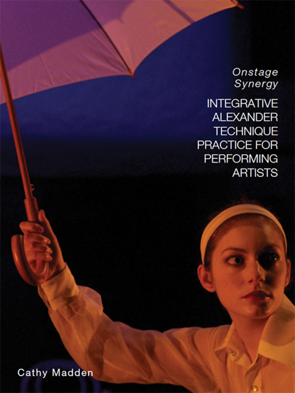 Integrative Alexander Technique Practice for Performing Artists