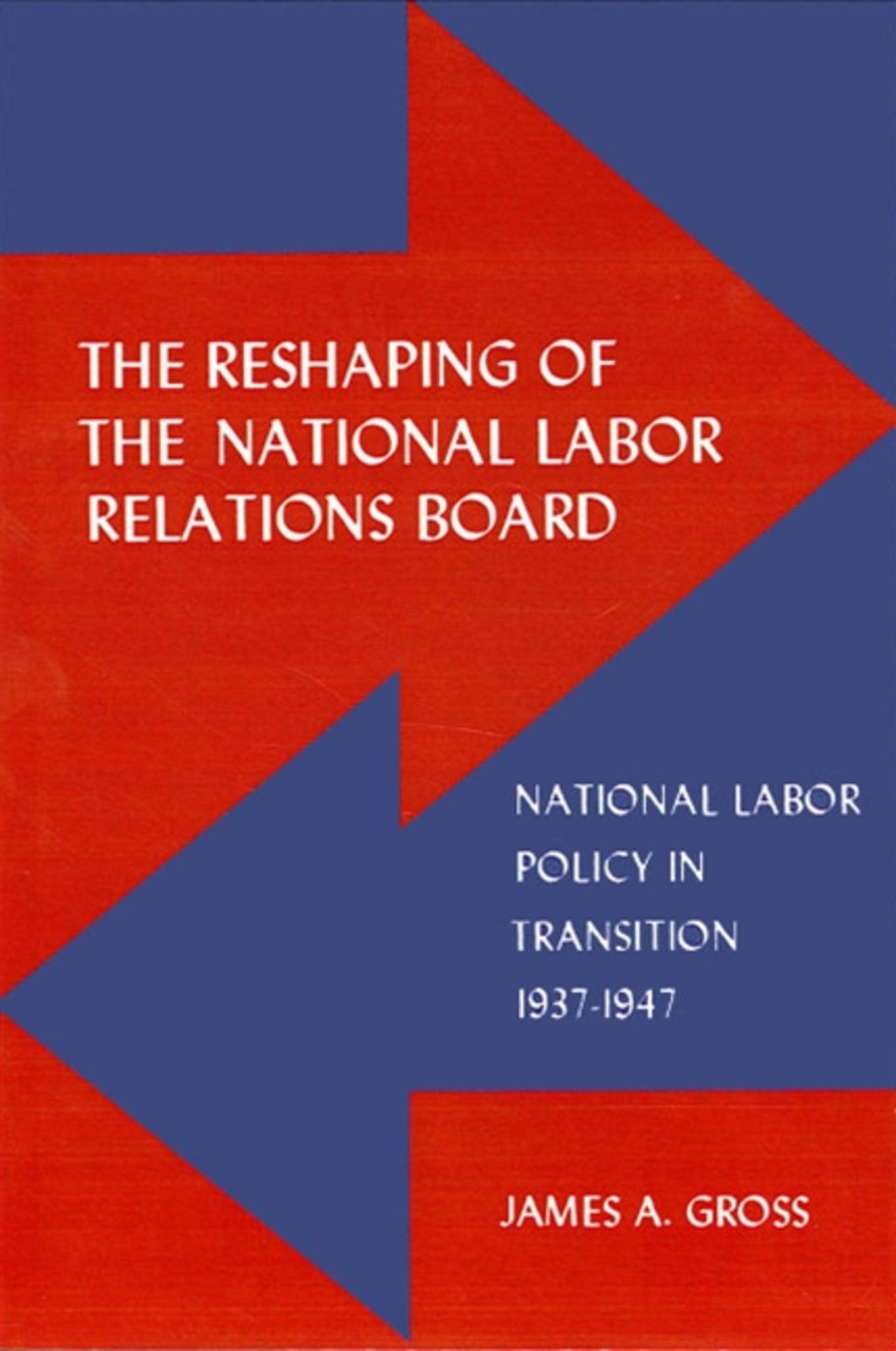 The Reshaping of the National Labor Relations Board