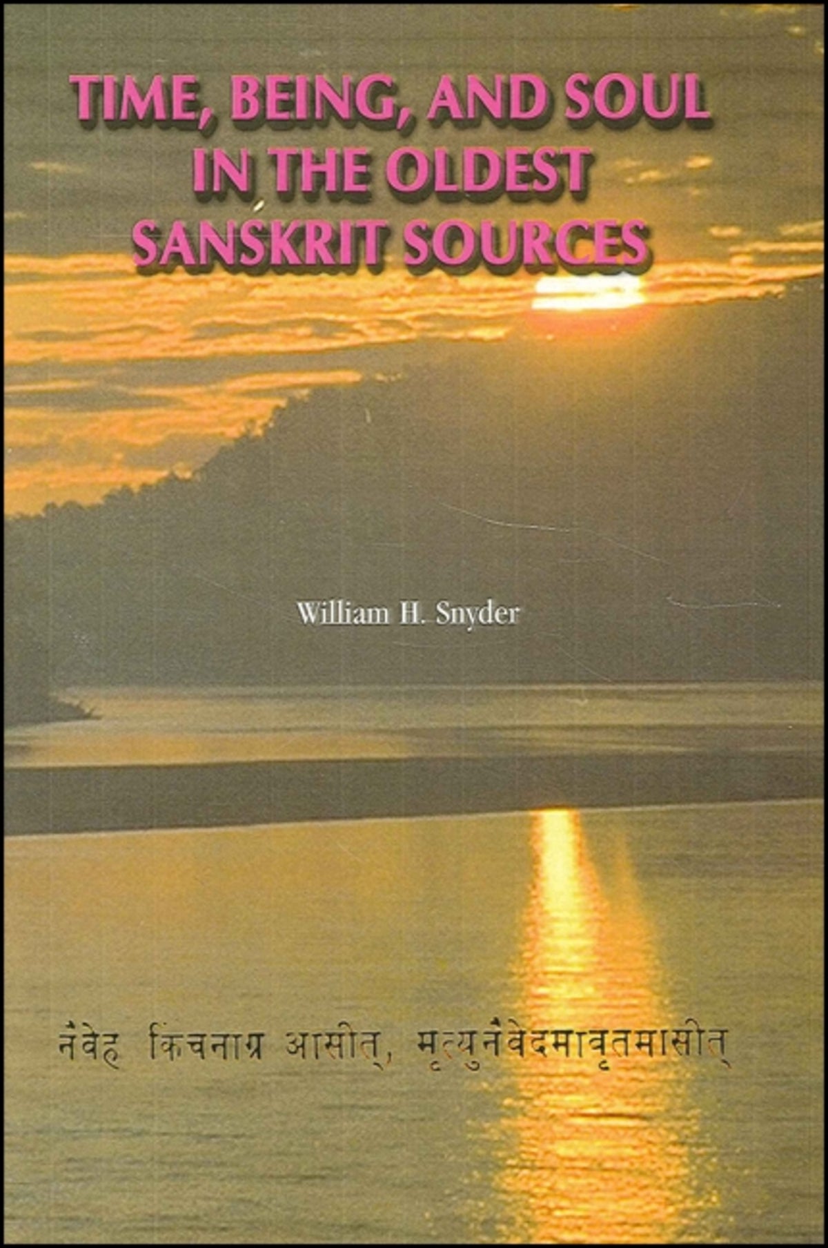 Cover image for Time, Being, and Soul in the Oldest Sanskrit Sources ISBN 9781586840723