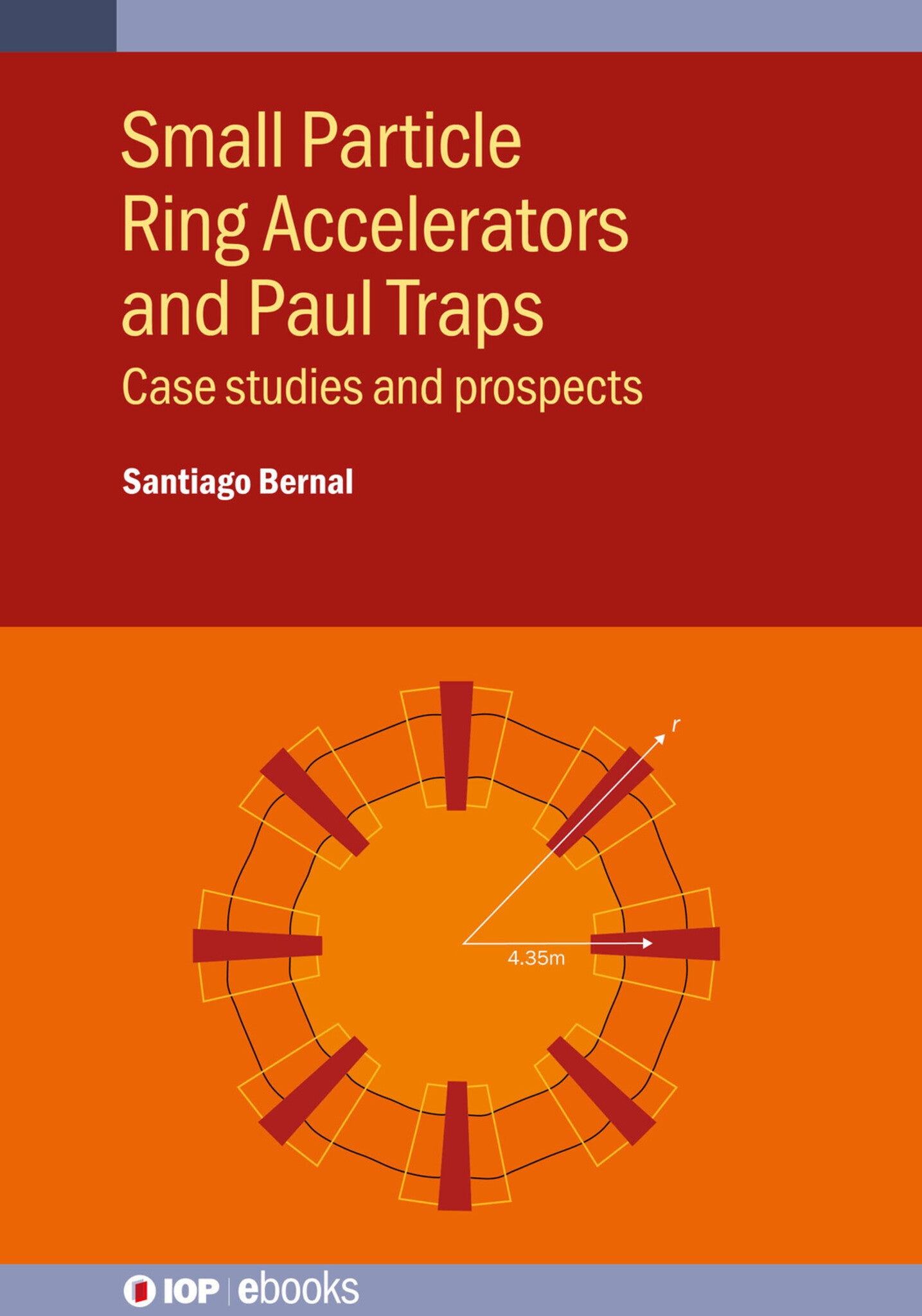 Cover image for Small Particle Ring Accelerators and Paul Traps ISBN 9780750348911