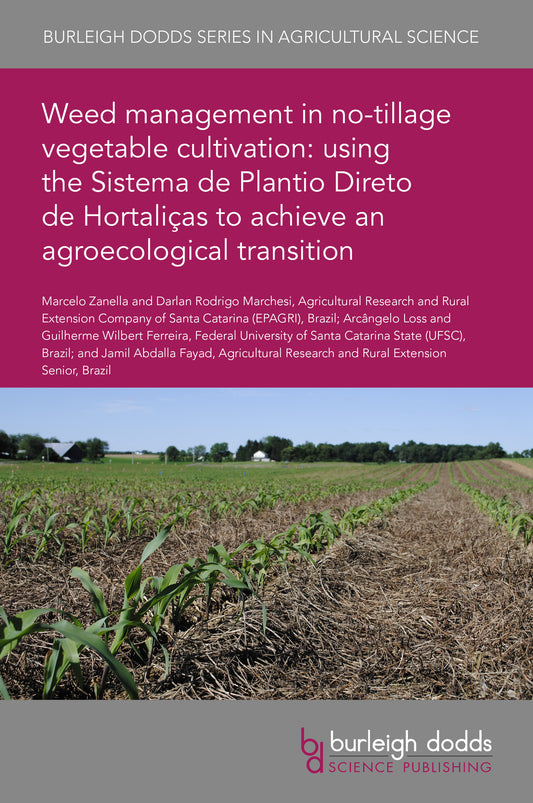 Weed management in no-tillage vegetable cultivation: using the Sistema de Plantio Direto de Hortaliças to achieve an agroecological transition