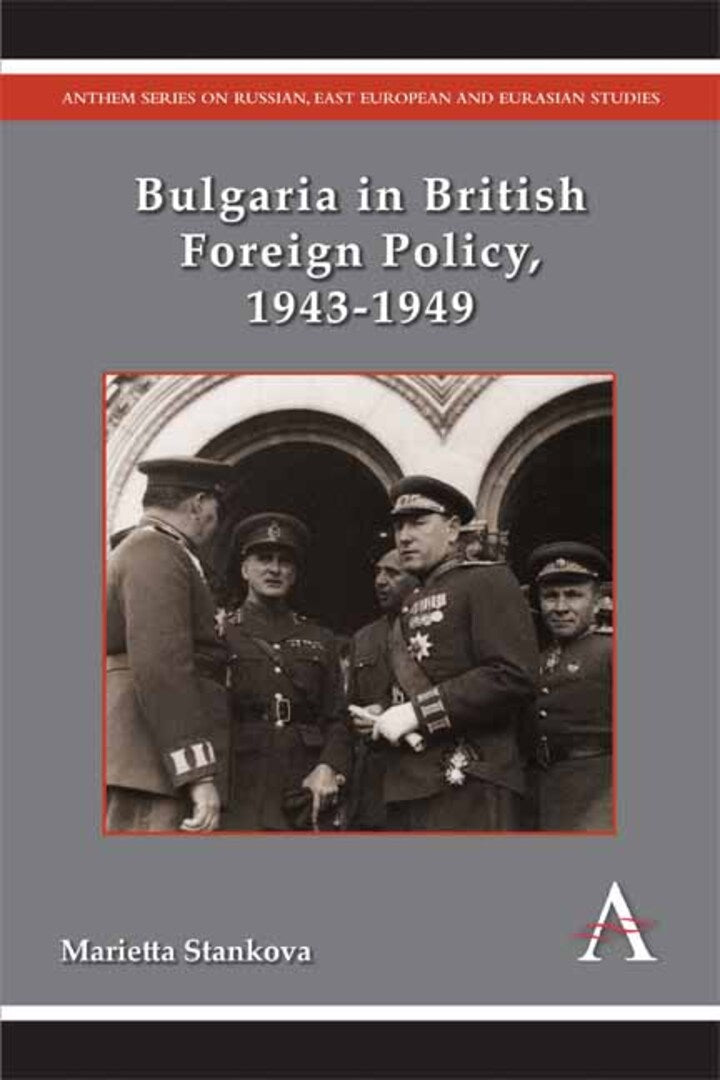 Cover image for Bulgaria in British Foreign Policy, 1943–1949 ISBN 9781783084302