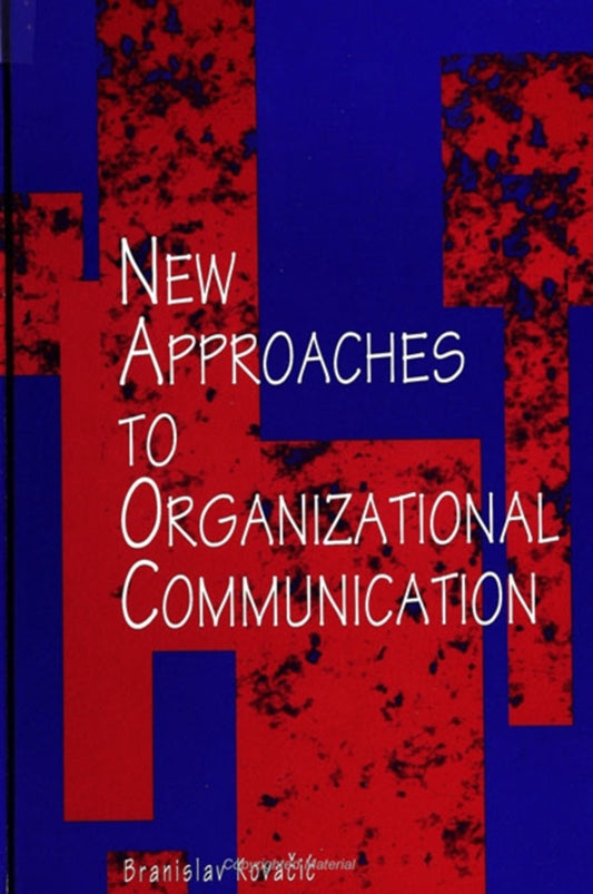 New Approaches to Organizational Communication
