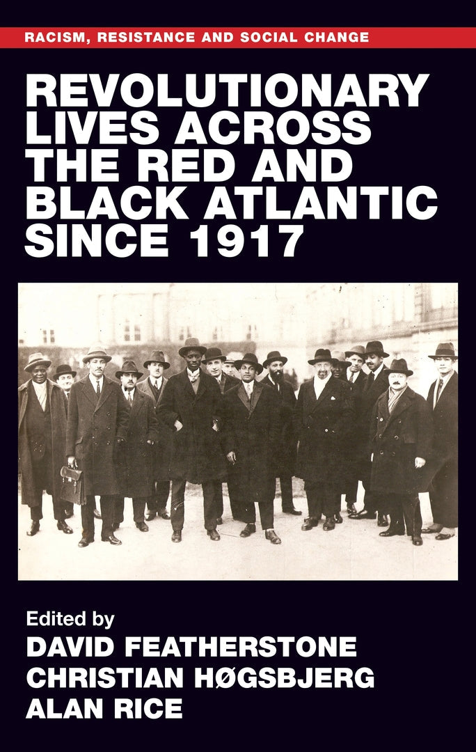 Cover image for Revolutionary lives of the Red and Black Atlantic since 1917 ISBN 9781526176745