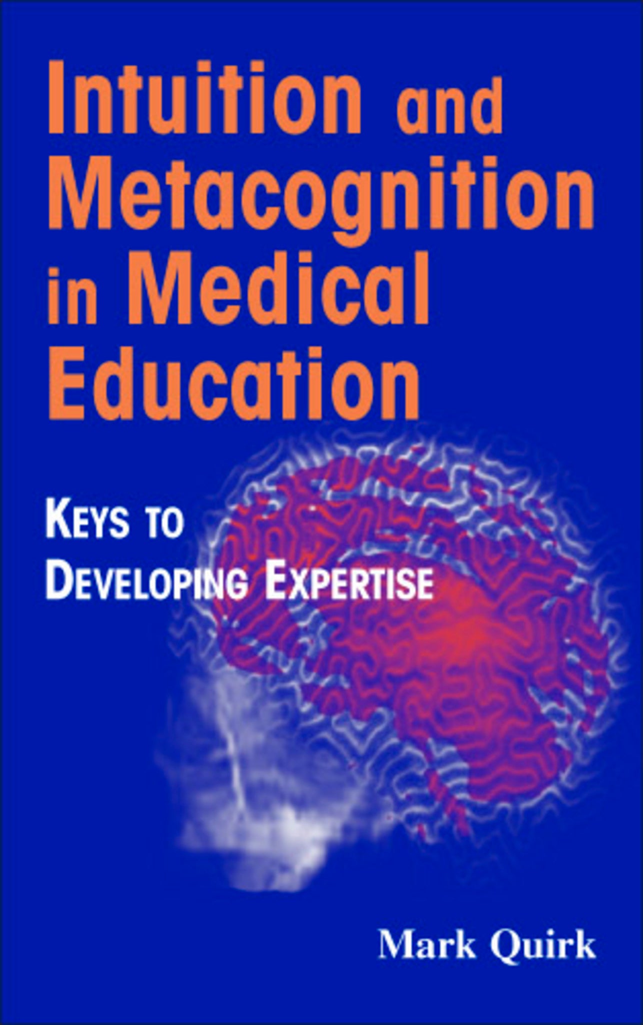 Intuition and Metacognition in Medical Education