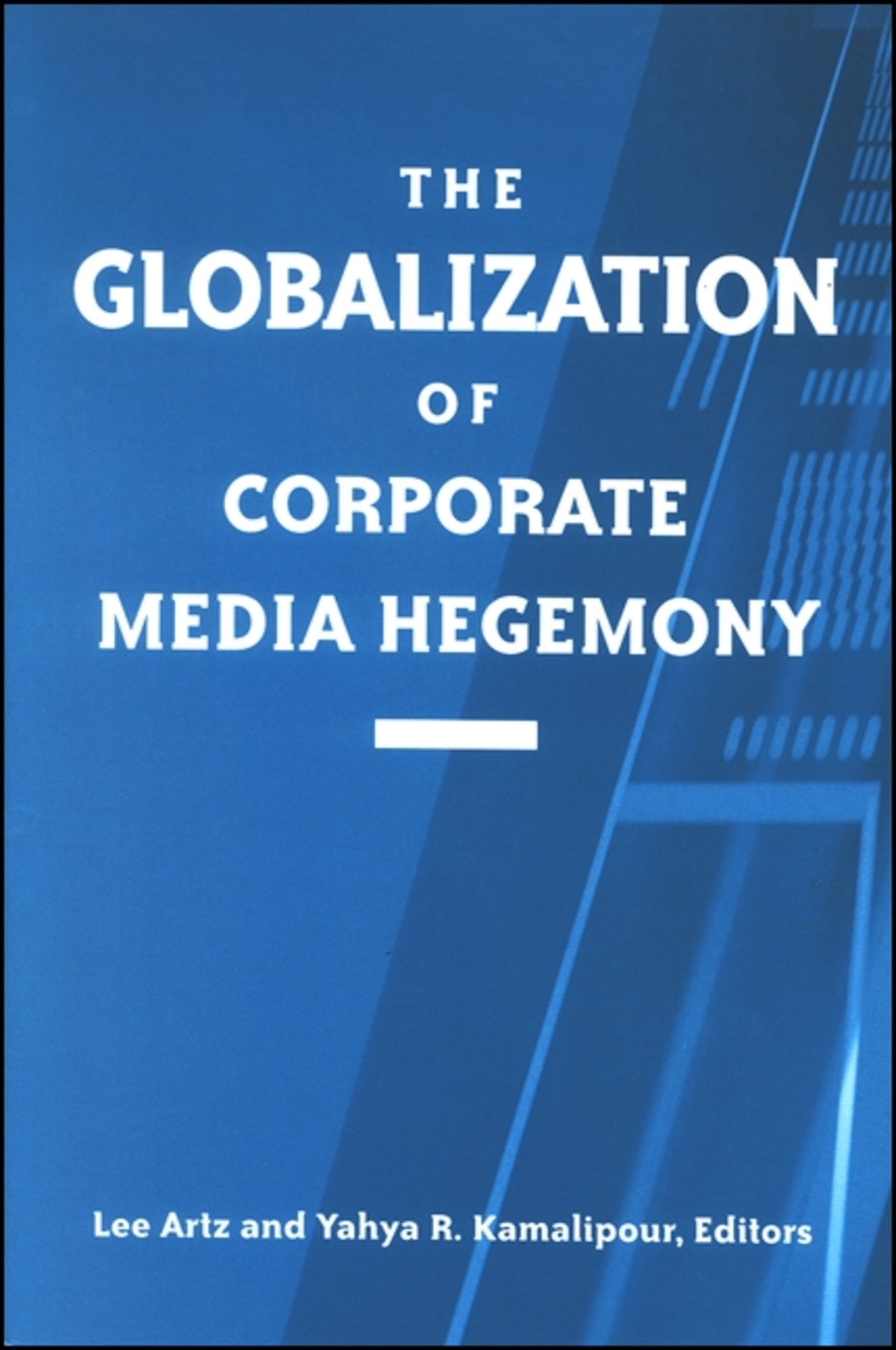 Cover image for The Globalization of Corporate Media Hegemony ISBN 9780791458228