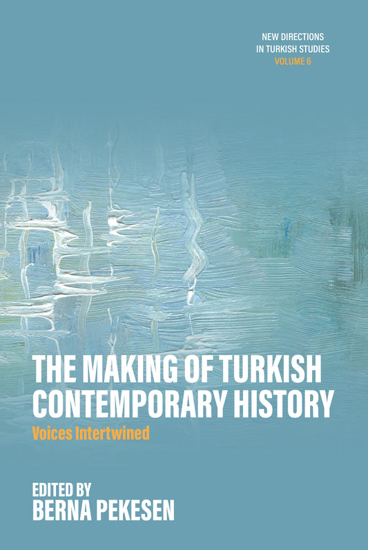 The Making of Turkish Contemporary History