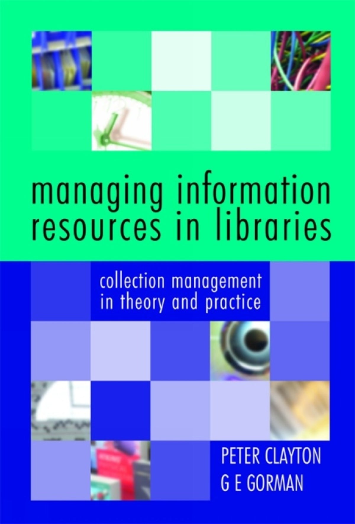 Cover image for Managing Information Resources in Libraries ISBN 9781856047869