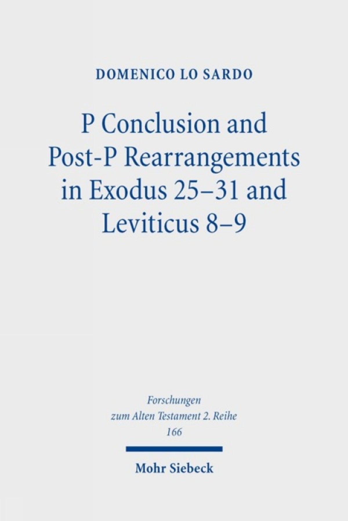 P Conclusion and Post-P Rearrangements in Exodus 25-31 and Leviticus 8-9
