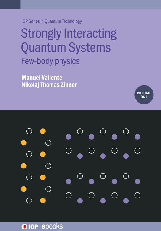 Strongly Interacting Quantum Systems, Volume 1