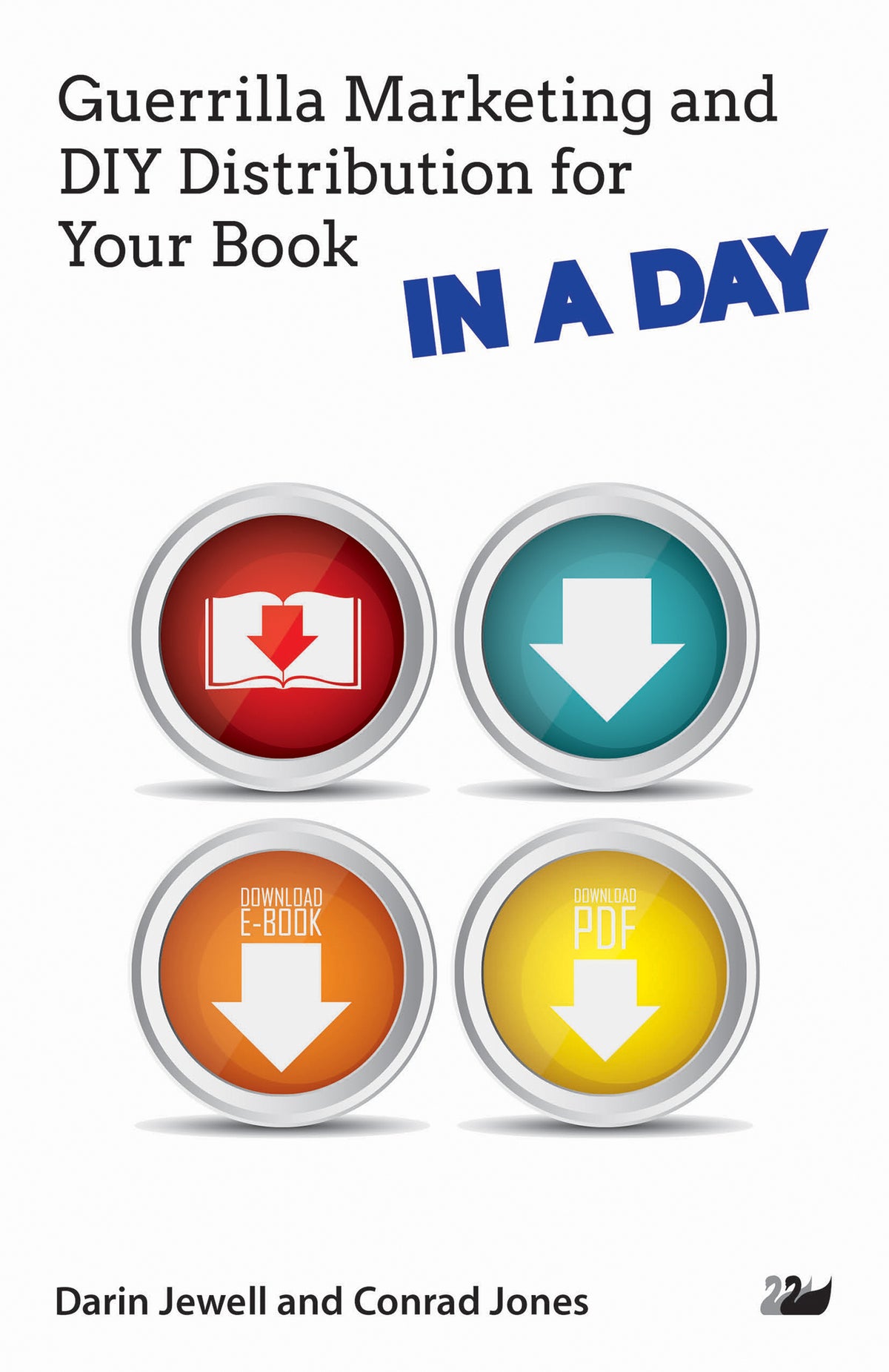 Cover image for Guerrilla Marketing and DIY Distribution for Your Book IN A DAY ISBN 9780857280886