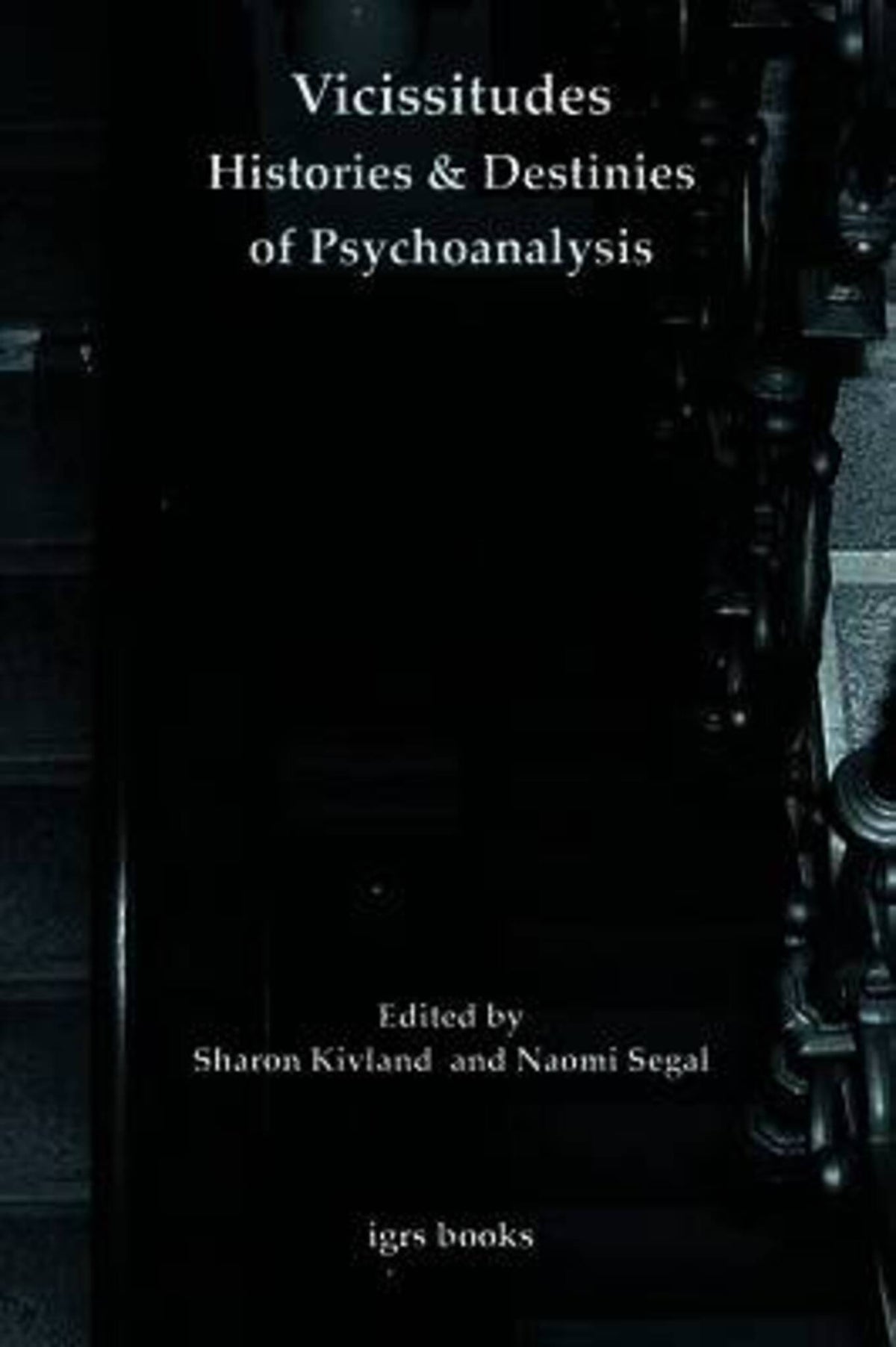 Cover image for Vicissitudes: Histories and Destinies of Psychoanalysis ISBN 9780854572342