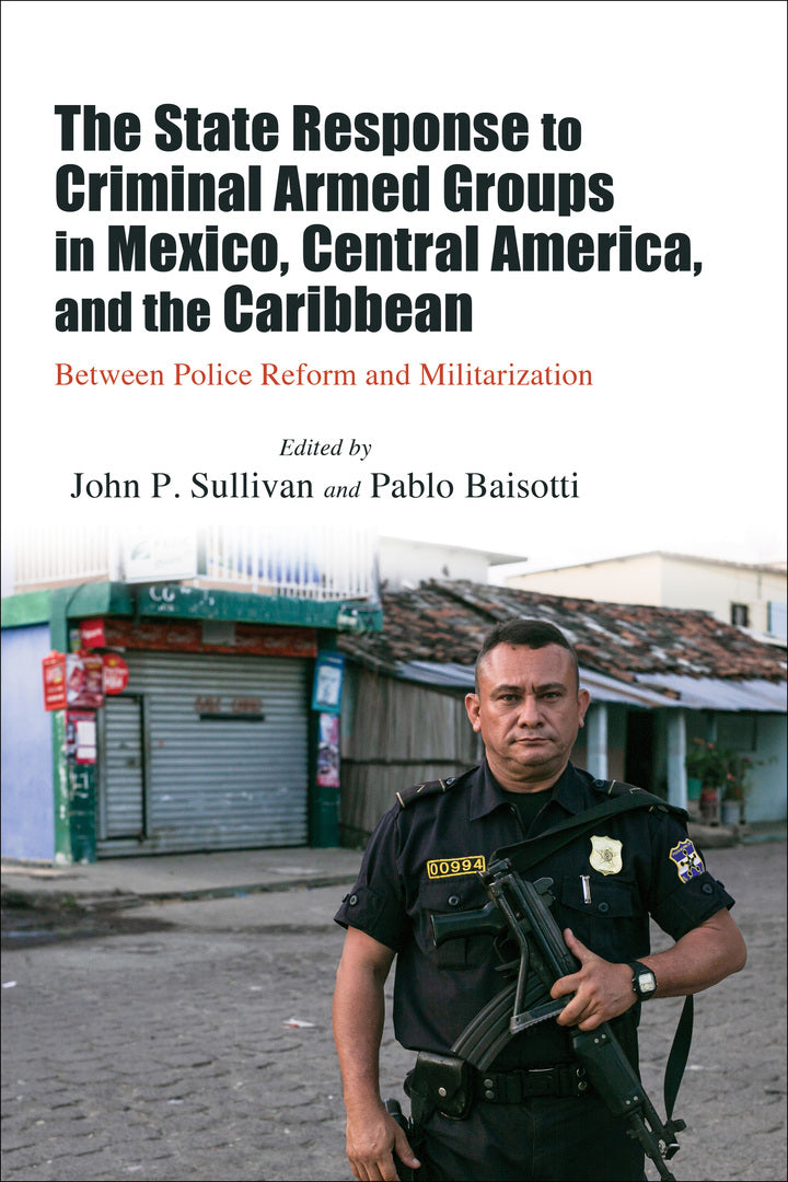 The State Response to Criminal Armed Groups in Mexico, Central America, and the Caribbean