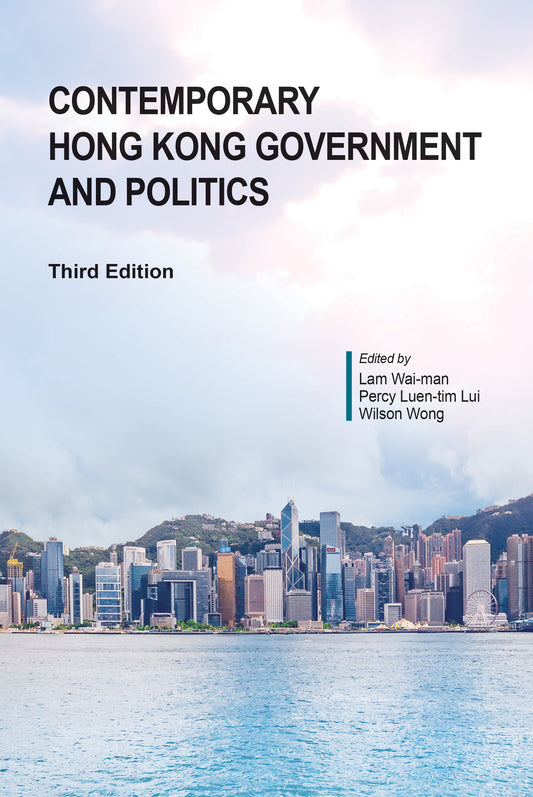 Contemporary Hong Kong Government and Politics, Third Edition