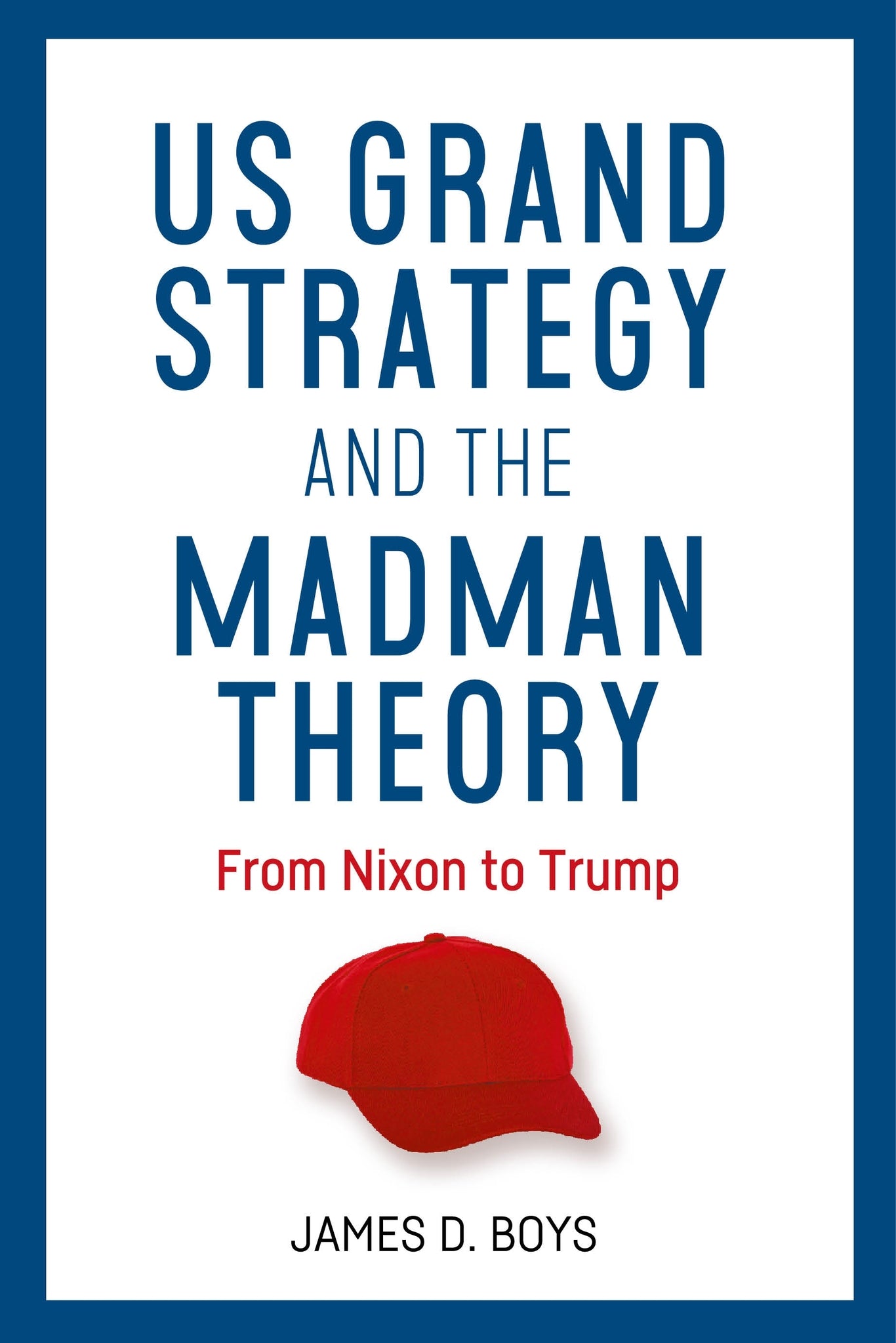 US grand strategy and the Madman Theory