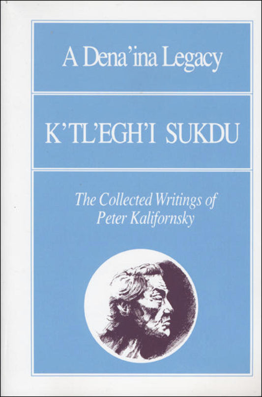 A Dena'ina Legacy: K'tl'egh'i Sukdu