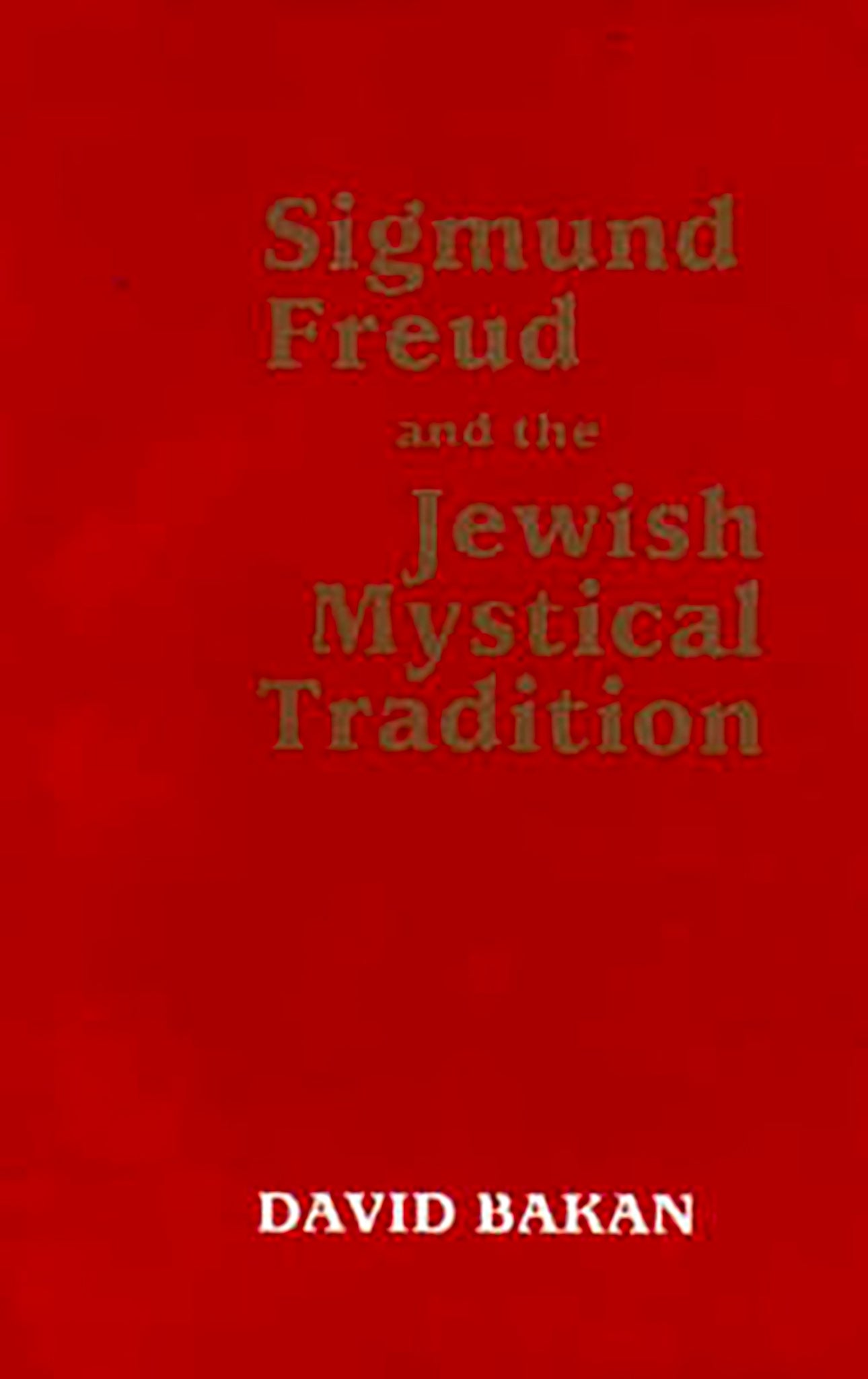 Sigmund Freud and the Jewish Mystical Tradition